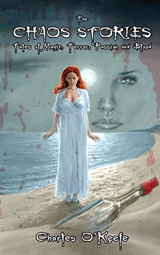 The Chaos Stories Tales of Magic, Terror, Passion, and Blood