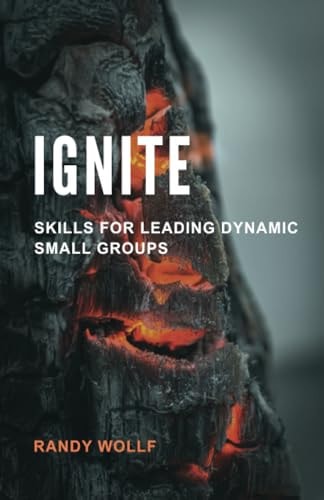 Ignite Skills for Leading Dynamic Small Groups