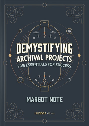 Demystifying Archival Projects Five Essentials for Success