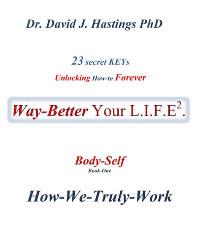 23 Secret Keys Unlocking How-To Forever Way Better Your L. I. F. E. Tactics (Book-Three)
