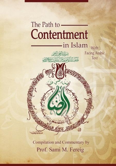 The Path to Contentment in Islam, with Facing Arabic Text