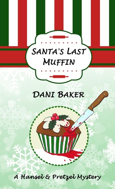 Santas Last Muffin: Hansel & Pretzel Mystery