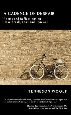 A Cadence of Despair: Poems and Reflections on Heartbreak, Loss and Renewal