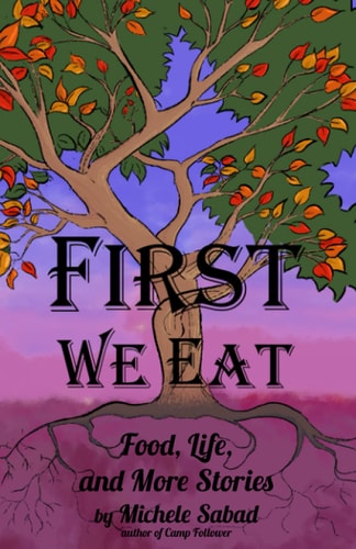 First We Eat Food, Life, and More Stories