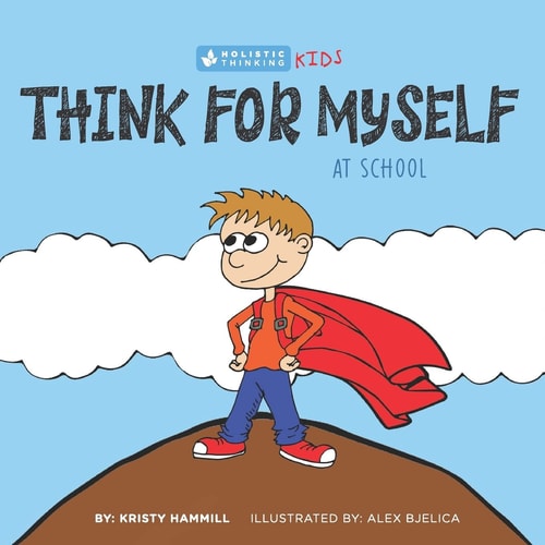Think for Myself at School Holistic Thinking Kids