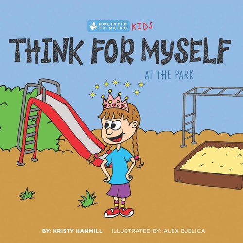 Think for Myself At the Park Holistic Thinking Kids