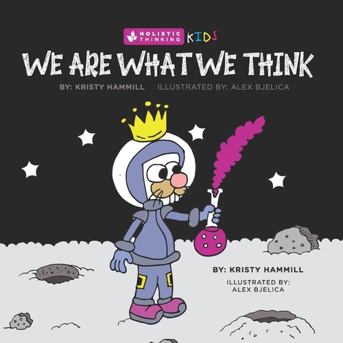 We Are What We Think Holistic Thinking Kids