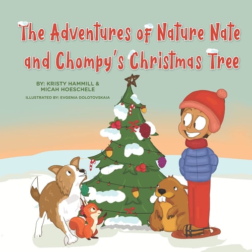 The Adventures of Nature Nate and Chompy's Christmas Tree Holistic Thinking Kids