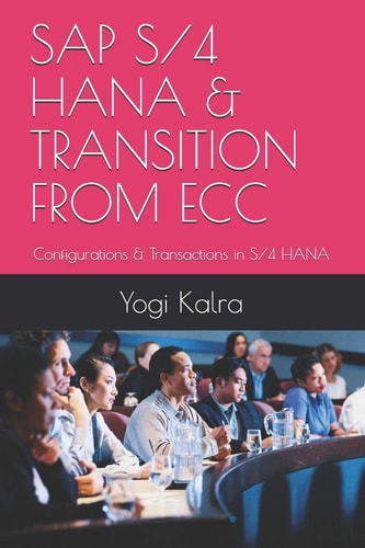 SAP S/4 Hana & Transition from Ecc Configurations & Transactions in S/4 HANA