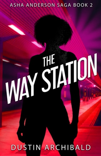 The Way Station Asha Anderson Saga Book 2 YA Superhero Novel