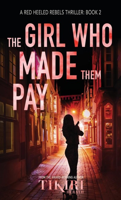 The Girl Who Made Them Pay: A suspense crime novel