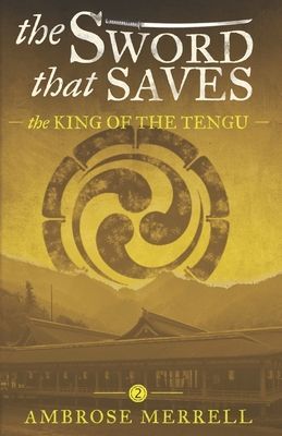 The Sword That Saves: The King of the Tengu