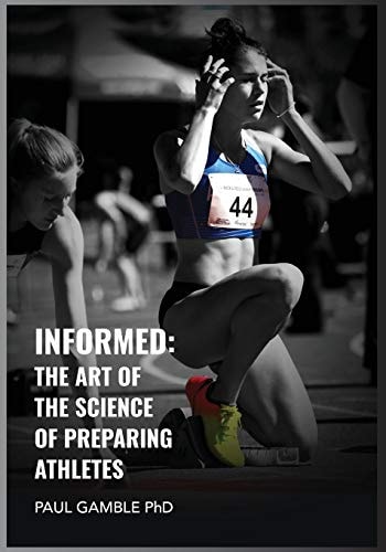 Informed The Art of the Science of Preparing Athletes