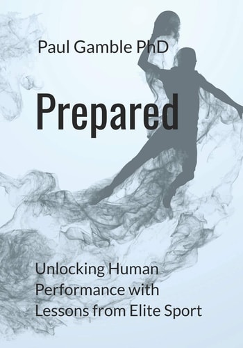 Prepared Unlocking Human Performance with Lessons from Elite Sport