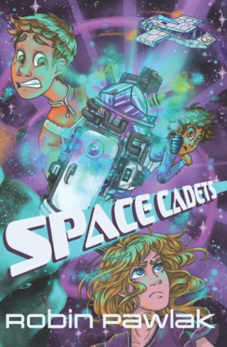 Space Cadets Middle Grade Science Fiction Action/Adventure, Ages 9-12