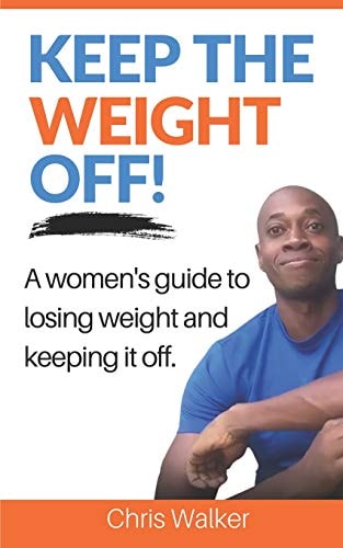 Keep The Weight Off How To Lose Weight And Keep It Off