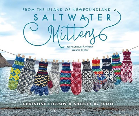 Saltwater Mittens: From the Island of Newfoundland, More Than 20 Heritage Designs to Knit