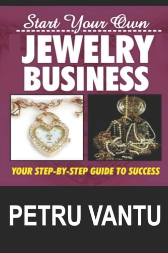 Start Your Own Jewelry Business Your Step-By-Step Guide To Success