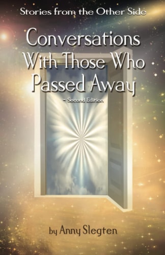 Stories From The Other Side Second Edition Conversations With Those Who Passed Away