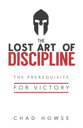 The Lost Art of Discipline The Prerequisite for Victory