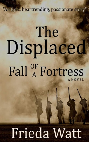 The Displaced Fall of a Fortress - A Classic Historical Fiction Novel - Volume 1