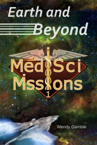 Earth and Beyond MedSci Missions 1