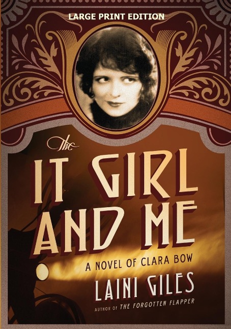 The It Girl and Me: A Novel of Clara Bow