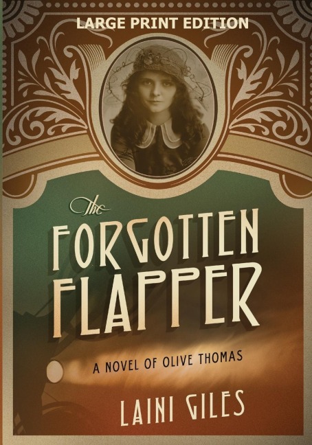 The Forgotten Flapper: A Novel of Olive Thomas