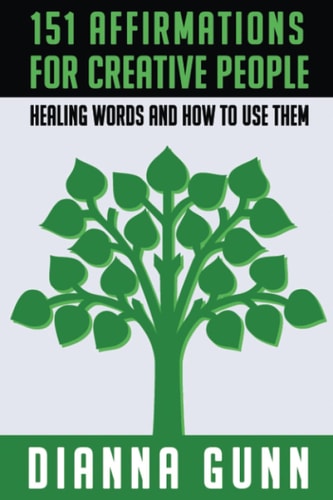 151 Affirmations for Creative People Healing Words and How to Use Them