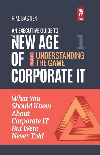 Understanding the Corporate It Strategy Game What You Should Know But Were Never Told to Drive Corporate Information Technology Paradigm Shift