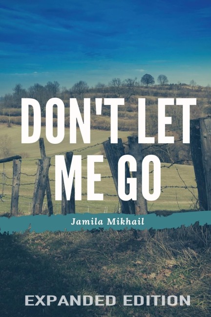 Dont Let Me Go (Expanded Edition)