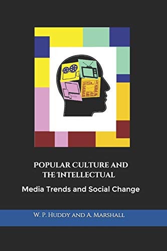 Popular Culture and the Intellectual Media Trends and Social Change