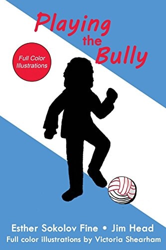 Playing the Bully (Full Color Illustrations)