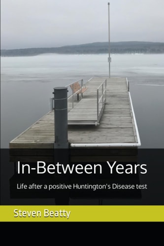 In-Between Years Life After a Positive Huntington's Disease Test
