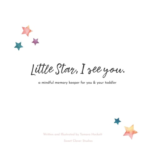 Little Star, I See You A Mindful Memory Keeper For You & Your Toddler