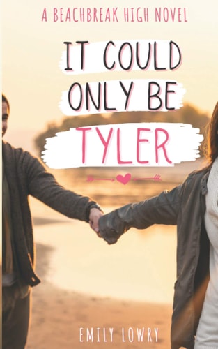 It Could Only Be Tyler A Sweet YA Romance