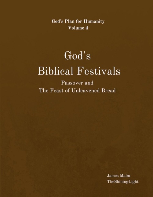 Gods Biblical Festivals: Passover and The Feast of Unleavened Bread