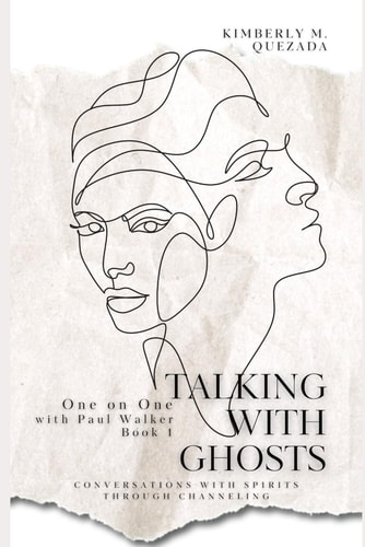 Talking with Ghosts One on One with Paul Walker Book 1