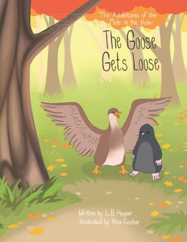 The Adventures of the Mole in the Hole The Goose Gets Loose