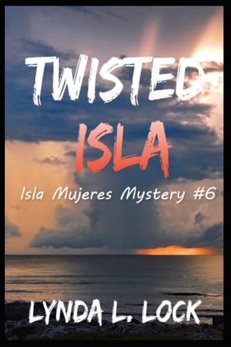 Twisted Isla A Gripping Mystery Full of Twists from the Author of Terror Isla