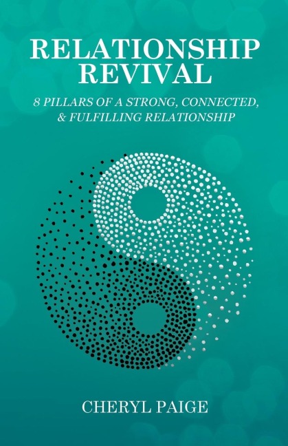 Relationship Revival: 8 Pillars of a Strong, Connected & Fulfilling Relationship