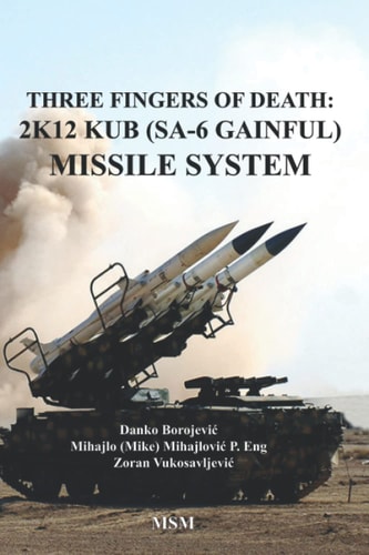 Three Fingers of Death Soviet 2K12 KUB (SA-6 Gainful) Missile System