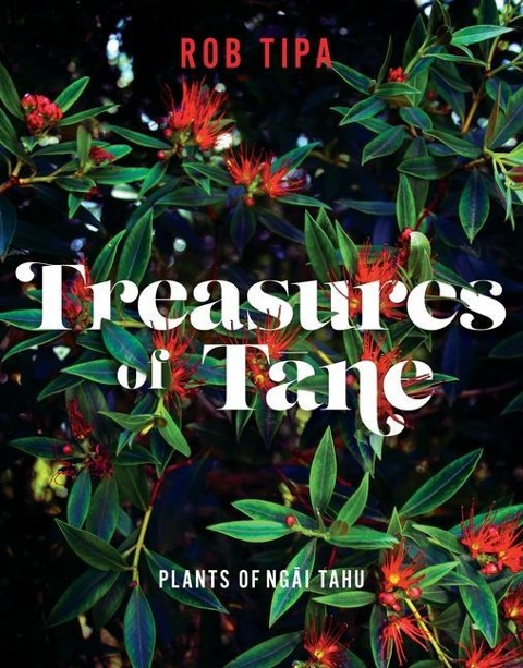 Treasures of T&#257;ne: Plants of Ng&#257;i Tahu