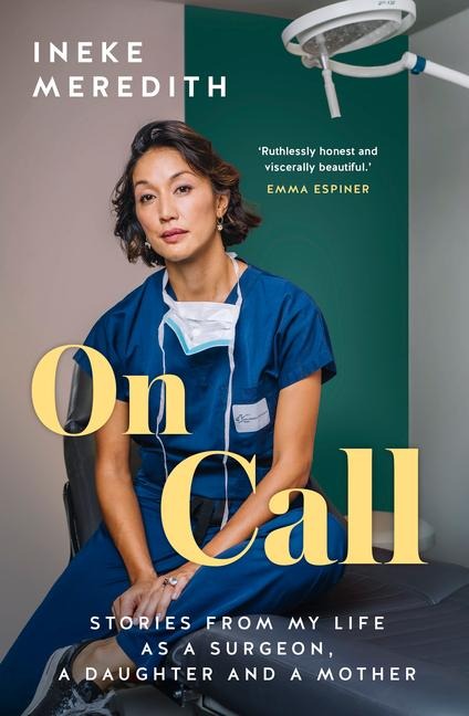 On Call: Stories from My Life as a Surgeon, a Daughter and a Mother