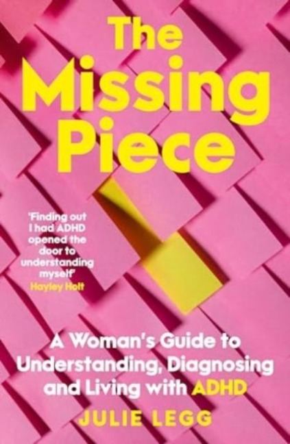 The Missing Piece:  for readers of Gwendoline Smith and Chanelle Moriah: A Womans Guide to Understanding, Diagnosing and Living with ADHD
