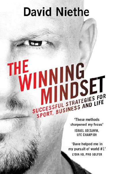 The Winning Mindset: Your Guide to Achieving Success from New Zealands Leading Mental Performance Coach