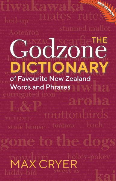 Godzone Dictionary: Of Favourite New Zealand Words and Phrases