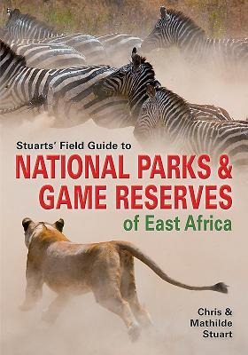 Stuarts Field Guide to National Parks & Game Reserves of East Africa.