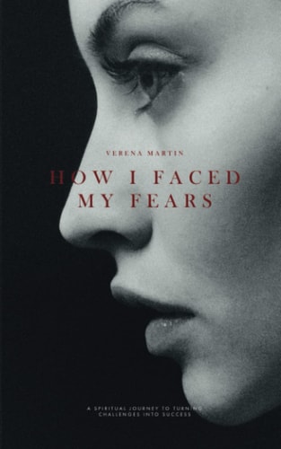 How I Faced My Fears