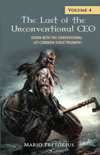The Last of the Unconventional CEO Volume 4